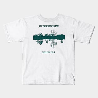 Its the prospective that matters! Kids T-Shirt